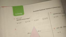 2.Ünite
1. 5√7 +6√7
işleminin sonucu kaçtır?
A) 11√7
B) 11√14
2.
3/5 cm
Kareköklü İfadelerde Toplama ve Çıkarma İşlemi
C) 13√7
4/5 cm
D) 13√14
5.
√27 +25
işleminin sonucu aşağıdak
A) 12√3
B) 14.3
6. 3√2+√32-√50 işl
A) √2