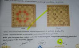 7. Satranç oyunundaki taşlardan biri olan atın hamle yapabileceği kareler Görsel-1'de verilmiştir.
A) c5
LGSILK
Be2
C) g1
3
Cov
√2
O
D
√20
Görsel-2
Görsel-1
Görsel-1'de verilen d4'teki atın hamle yapabileceği kareler b5, c6, e6, f5, b3, c2, e2 ve f3'tür.
Görsel-2'de verilen satranç tahtasında bazı karelere kareköklü ifadeler yazılmıştır.
Buna göre, at Görsel-2'de aşağıda verilen karelerden hangisine yerleştirilirse gidebileceği karelerdeki
sayıların çarpımı bir doğal sayı olamaz?
28
45
_D) 16.
MATEMATİK
h
59