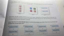 lit-
11. Buket Öğretmen, Şekil 1'de üzerinde kareköklü ifadelerin yazılı olduğu toplara ait bir vazo, Sekil 2'de üzerinde ka
reköklü ifadelerin yazılı olduğu kartları sınıfa getirmiştir.
A)
İrrasyonel Sayı
4
√6
Rasyonel Sayı
√2
8
2√3
Şekil 1
Şekil 2
Şekil 3
Öğrencilere etkinliği; topların üzerinde yazan her bir ifadeyi, kartlardaki her bir kareköklü ifade ile çarpmalarını da-
ha sonra buldukları sonuçların tamamının içerisinden kaç tanesi irrasyonel sayı veya rasyonel sayı ise bu sonuçla-
i da Şekil 3'teki kartona yazmalarını istemiştir.
Buket Öğretmen'in sınıfı etkinliği doğru bir şekilde tamamladığına göre şekil 3'teki kartonun görüntüsü aşa-
ğıdakilerden hangisi gibi olur?
B)
√24
√6
8
İrrasyonel Sayı
4
√8
Rasyonel Sayı
√12
Irrasyonel Says
Rasyonel Say
C)
İrrasyonel Sayı
9
Rasyonel Sayı
3
D)
Irrasyonel Sayı
Rasyonel Sayı
9