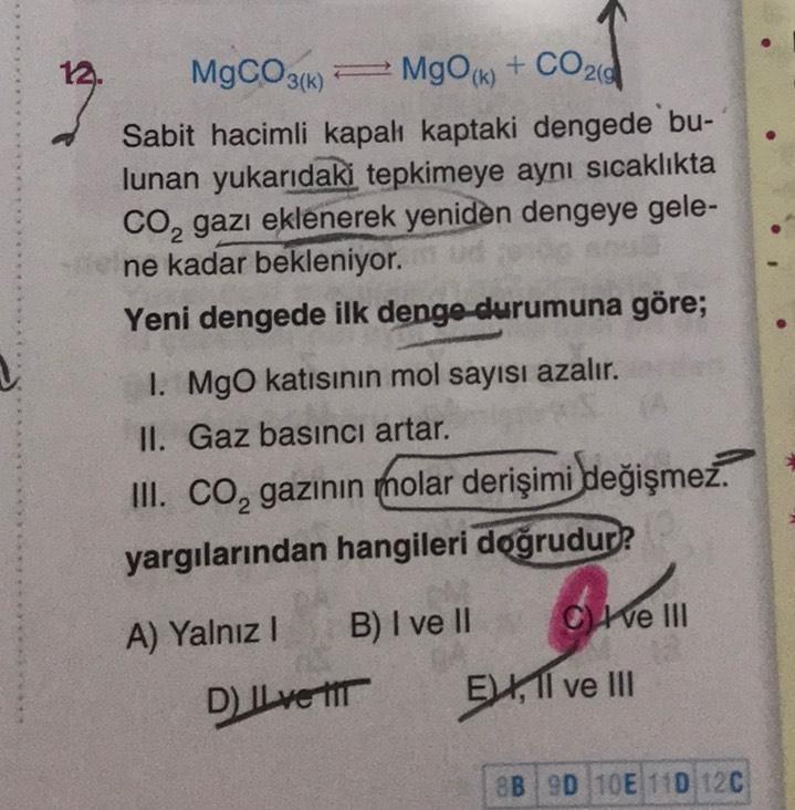 12). MgCO3(k) MgO (k) + CO2( and Sabit hacimli kapal? ... - Kimya