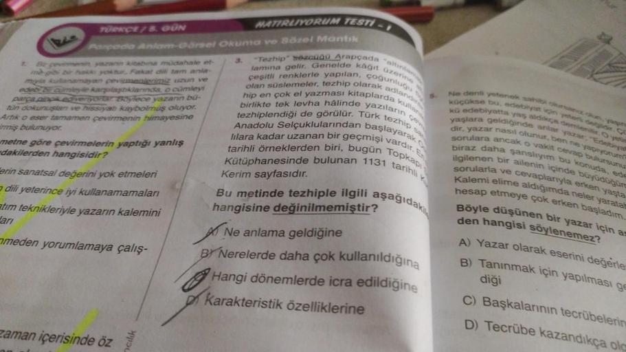 TÜRKÇE/5. GÜN
HATIRLIYORUM TESTI
Parcoda Anlam-Görsel Okuma ve Sözel Mantık
Bir pevirmenin, yazanın kitabına müdahale et-
mè gibi bir hakk yoktur. Fakat dili tam anla-
muyla kullanamayan çevirmenlerimiz uzun ve
edebi bir cümleyle karşılaştıklarında, o cüml