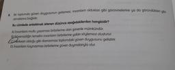 8.
Bir toplumda güven duygusunun gelişmesi, insanların oldukları gibi görünmelerine ya da göründükleri gibi
olmalarına bağlıdır.
Bu cümlede anlatılmak istenen düşünce aşağıdakilerden hangisidir?
A) İnsanların mutlu yaşaması birbirlerine olan güvenle mümkündür.
BLGüvensizliğin temelini insanların birbirlerine yalan söylemesi oluşturur.
CHerkesin olduğu gibi davranması toplumdaki güven duygusunu geliştirir.
D) İnsanların kaynaşması birbirlerine güven duymalarıyla olur.