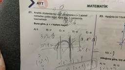 AYT
21. Analitik düzlemde 1(x) -
noktadan çizilen teget, eğriyip, r) noktasında
eğrisine x= 1 apsisli r
kesmektedir.
Mogrisine
Buna göre, p + r toplamı kaçtır?
7-6
A) O
C) -4
B)-2
3821
3x-1=
2
(32-1)
D) -6
MATEMATİK
E) -8
a, a² d
3a²-1=
x (x^²-1) = 1
92.
23. Aşağıda bir f fonk
5
f(0)
2
olduğuna göre, f(4) de
A) 14
3x +95
3
B) 13