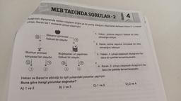Becest
Temelli MEB TADINDA SORULAR-2
Elmanın çürümesi
fiziksel bir olaydır.
Aşağıdaki diyagramda verilen olayların doğru ya da yanlış olduğunu düşünerek ilerleyen Hakan 3 numaralı
çıkışa, Baran ise 1 numaralı çıkışa ulaşmıştır.
Mumun erimesi
kimyasal bir olaydır.
(2)
Buğdaydan un yapılması
fiziksel bir olaydır.
3
ünite
4
1. Hakan, çürüme olayının fiziksel bir olay
olmadığını biliyor.
2. Baran, erime olayının kimyasal bir olay
olmadığını bilmiyor.
3. Hakan, 4. çıkışa ulaşsaydı diyagramı ha-
tasız bir şekilde tamamlayacaktı.
Hakan ve Baran'ın etkinliği ile ilgili yukarıdaki yorumlar yapılıyor.
Buna göre hangi yorumlar doğrudur?
A) 1 ve 2
B) 2 ve 3
C) 1 ve 3
4. Baran, 2. çıkışa ulaşsaydı diyagramı ha-
tasız bir şekilde tamamlayacaktı.
D) 2 ve 4