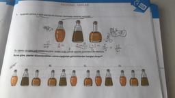 4. Aşağıdaki şekilde 3 farklı şişe içinde bulunan zeytinyağı miktarları verilmiştir.
cofo
RASYONEL SAYILAR
8
23
B)
23
€14 // mL
21
Bu şişeler içindeki yağ miktarına göre, azdan çoğa olacak şekilde düzenlenmek isteniyor.
Buna göre, şişeler düzenlendikten sonra aşağıdaki görüntülerden hangisi oluşur?
mL
mL
Hash ula
C)
=
281
IS
21
D)
GÜN