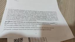 Mesut
5.
İşin aslı biz çocukken de gençken de çok daha mutluyduk. Hem tabiattan hem de birbirimizden hiç kop-
mamıştık. Tertemiz bahçelerde oynar, dağa, bayıra, ağaca tırmanır birbirimize sıkı sıkı sarılırdık. Şimdi
öyle değil tabii. Cep telefonları, tabletler, ne bileyim televizyonlar ve daha neler neler... Tüm bunlar bizi
daha mutlu etti mi diye sorarsanız bence hayır! Buradan sakın benim teknolojiye karşı olduğum sonucu
çıkmasın, öyle bir düşüncem yok. Demek istediğim şu: Sadece teknolojik aletlerin veya teknolojinin sun-
duğu imkânların mutluluk getirdiğini düşünmenin hatalı olduğunu vurgulamak istedim. Ağırlaşan şehir
yaşamının getirdiği mutsuzluğa tabiattan uzaklaşmak ve bir de teknoloji bağımlılığı eklenince insanoğlu
küçük bir yerde domates, biber yetiştirip mutlu olmanın hayaliyle yaşıyor. Teknolojik gelişmeler değil de
sanki teknolojinin yanlış kullanımı bizim yapımızı bozdu.
Bu metinde yazar tarafından asıl anlatılmak istenen düşünce aşağıdakilerden hangisidir?
(A) Teknolojiyi doğru kullanmayan insanoğlu aslında mutsuzluğu yanında bulundurur.
B) Teknolojik yenilikleri takip etmek insanları mutlu eder.
C) Teknolojik cihazların sunduğu kolaylıklar aslında insana biraz da mutsuzluğu tattırmıştır.
DYDoğadan uzaklaşan insan kendini teknolojinin yapmacık mutluluğuna bırakmıştır.
OXO
ON
2)
GRENCI
9000
1) (1) (1) (
(2) (2)
600
2
6) (
4) 4
555 €
) (4)
(9
202
808
66 6