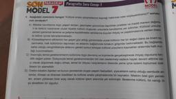 5
SON PARAGRAF Paragrafta Soru Cevap-1
MODEL 7
4. Aşağıdaki metinlerin hangisi "Kültürel analiz çalışmalarının kaynağı hakkında neler söyleyebilirsiniz?" sorusu-
nun cevabıdır?
MODEL
EGITIM YAYINLAR
A) Milletler kendilerine özgü yaşam tarzları, geçmişten günümüze taşıdıkları pratikler ve maddi manevi değerle-
ri ile farklılık kazanarak ulusal ölçekte kültürü oluşturan unsurlarla kendilerine yer edinirler. Kültürel unsurlar
zaman içerisinde ilerleme ve gelişme kaydetmekle varlıklarına duyulan ihtiyaç ve yaşatılmalarına verilen önem-
le istikrar içinde tekrarlanmaktadır.
B) Küreselleşmenin etkilerinin her geçen gün arttığı günümüzde ulusal kültürün her bir değeri daha da önem ka-
zanmakta, halk kültürünün taşınması ve aktarımı bağlamında birtakım girişimler belirmektedir. Bu bağlamda
sahip olduğu zenginlikleriyle aktarımı gerekli somut olmayan kültürel unsurların kaynakları arasında halk mut-
fağı bulunmaktadır.
C) Insanoğlu temel gereksinimlerini kültürüne özgü davranış ve biçimlerde gerçekleştirerek ihtiyaç olgusuna ken-
dillik değeri yükler. Dolayısıyla temel gereksinimlerden biri olan beslenmeyi sadece hayatı devam ettirme ola-
yı olarak düşünmek doğru olmaz, temel bir ihtiyacı karşılamanın ötesinde yeme içme eylemi toplumsal özel-
liklerin bir alametidir.
D) Üretim-tüketim ilişkileri ve bunun çevresinde oluşan yaşam faaliyetleri, yiyeceklerin sahip olduğu sembolik an-
lamlar, töresel ve törensel özellikleri ile kültürel analiz çalışmalarında bir kaynaktır. Nitekim özel gün yemek-
leri, anlam yüklenen birer araç olarak kültürel işlem alanında yer edinmiştir. Beslenme kültürü, öz varlığı di-
şa aksettiren bir olgudur.
M
1.