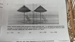 i te
unpuo
10.
hekil Ide
2 m
A) 4-√3,32
80°
2 m
Önden görünümü şekilde verilen şemsiyelerin direkleri arasındaki uzakl.: 4 m, şemsiyenin kenarlarından birinin
uzunluğu 2 m ve bu kenarlar arasındaki açının ölçüsü 80° olduğuna göre bu iki şemsiyenin birbirine en yakın
noktaları arasındaki uzaklığı olan x kaç metredir? (cos 80° yi 0,17 alınız.)
B) 3
C) 2
14 m
●
D) 4-√2,24
E) 4-√6,64
MEB 2019-2020 Ölçme, Değerlendirme ve Sınav Hizmetleri Genel Müdürlüğü
KAYA IZMIR