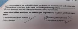 Edebiyat dünyasına kalıcı bir eser bırakmak için özgün, biricik olmak şart. Bunun birkaç yolu var. Öncelikle, bakış
1.
afi açınızın çok gelişmiş olması lazım. Sizden önceki bütün edebiyatı bilmeniz şart. Yoksa
İkincisi çok cesur olmak lazım gelir. Farklı şeyler her zaman saldırıya maruz kalabilir.
Metnin bütünü dikkate alındığında boş bırakılan yere aşağıdakilerden hangisinin getirilmesi uygun
olmaz?
A) zaten yapılmış olanı bir daha yaparsınız.
C) tekrara düşersiniz.
Amerika'yı yeniden keşfedersiniz X
D) bunu yapan ilk siz olursunuz.