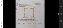 22
12:55
TYT
29. Aşağıda verilen renkleri dışında özdeş olan 4 tahta parçası
saat yönünde A, B, C ve D noktaları etrafında 90 ar derece
dönebilmektedir.
B
1
A
A) 6
B
L
B
Buna göre 4 tahta parçası toplam 180
döndürüldüğünde kaç farklı görüntü oluşur?
B) 10
5.0
C) 15 D) 18
E) 21
: x
0