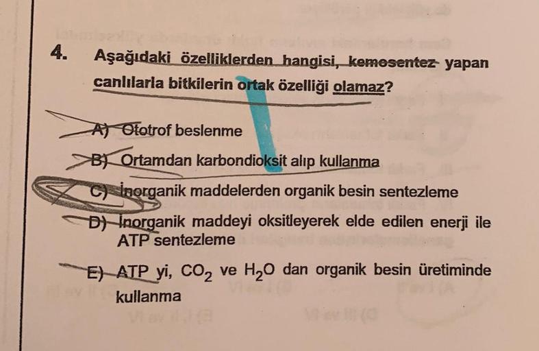 izm
4.
Aşağıdaki özelliklerden hangisi, kemesentez- yapan
canlılarla bitkilerin ortak özelliği olamaz?
A) Ototrof beslenme
B) Ortamdan karbondioksit alıp kullanma
C) Inorganik maddelerden organik besin sentezleme
D) Inorganik maddeyi oksitleyerek elde edil