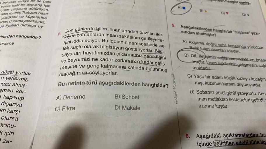 a bulunan vadiye bir de park
sonra hafif bir alışveriş için
çüler çarşısına götüreyim.
altın müthiş Trabzon hasır
yüzükleri ve küpelerine
adan duramayacaksınız,
de fiyatları oldukça uy-
ilerden hangisidir?
eneme
güzel yurtlar
o yerlermiş.
muzu almış-
şman 