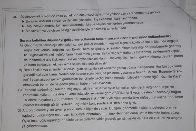 34. Düşünceyi etkili biçimde ifade etmek için düşünceyi geliştirme yollarından yararlanmamız gerekir.
► En az iki unsurun benzer ya da farklı yönlerinin kıyaslanması karşılaştırmadır.
Düşünceyi inandırıcı kılmanın yollarından biri de sayısal verilerden yar