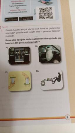 Yayınlan
2.
Dijitalim Oğrencil
Uygulamasın
Toplu Değerlendirme
lçin
A)
Dijitalim Öğretmen
Uygulamasını indiriniz.
O
App Store
Günlük hayatta birçok alanda açık hava ve gazların ba
sıncından yararlanarak çeşitli araç gereçler tasarian-
maktadır.
Buna göre aşağıda verilen görsellerin hangisinde gaz
basıncından yararlanılmamıştır?
739
B)
D)