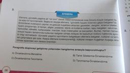 28
3.
EFEMERA
Efemera, gündelik yaşama ait "ivir zivir" olarak nitelendirilebilecek kısa ömürlü küçük belgeleri ifa-
de eden bir tanımlamadır. Başka bir deyişle efemera, "gündelik hayatın önemsiz geçici belgeleri" dir.
Biriktirilerek koleksiyon yapılan ve gelecek kuşaklara aktarılan gazeteler, dergiler, sinema biletleri,
tiyatro programları, el ilanları, afişler, posterler, tebrik ve kutlama kartları, tapu belgeleri, takvimler,
kartvizitler, etiketler, kartpostallar, menüler, ticari materyaller ve benzerleri. Bunlar, hemen hemen
sosyal hayatın tamamında kullanılan belgeler olması dolayısı ile toplumun kültürü hakkında aynın-
tılı bilgi vermektedir. Gündelik yaşamın ayrıntılarını belgeleyen efemera belgeler, kültürel ve tarih-
sel çalışmalara ışık tutar. Kısaca efemera koleksiyonerliği, kültürel mirasın kuşaktan kuşağa akta-
nılması açısından son derece önemlidir.
Paragrafta düşünceyi geliştirme yollarından hangilerine sırasıyla başvurulmuştur?
B) Tanık Gösterme-Örneklendirme
D) Tanımlama-Örneklendirme
A) Örneklendirme-Benzetme
C) Örneklendirme-Tanımlama
1. la
11. ik
IV.
yar
2.
A