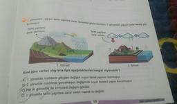 14. 1. görseldeki yağışın tarihi yapılara zarar vermediği gözlemlenirken, 2. görseldeki yağışın zarar verdiği göz-
lemleniyor.
Tarihi yapılara
zarar vermiyor.
Tarihi yapılara
zarar veriyor.
1. Görsel
Buna göre verilen olaylarla ilgili aşağıdakilerden hangisi söylenebilir?
A) 1. görselde maddede görülen değişim suyun temel yapısını bozmuştur.
B) 2. görselde maddede gerçekleşen değişimde suyun molekül yapısı korunmuştur.
C) Pler iki görselde de kimyasal değişim görülür.
D) 2. görselde tarihi yapılara zarar veren madde su değildir.
2. Görsel
19
Diğer sayfaya geçiniz.