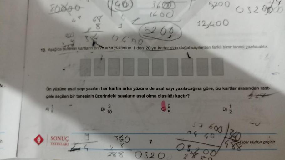 la-
80000
8
SONUÇ
YAYINLARI
9
384
0400
10. Aşağıda bulunan kartların ön ve arka yüzlerine 1 den 20 ye kadar olan doğal sayılardan farklı birer tanesi yazılacaktır.
Ön yüzüne asal sayı yazılan her kartın arka yüzüne de asal sayı yazılacağına göre, bu kartla
