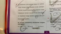 t.x
27. Hk kütüphanem, elime geçirmiş olduğum bir ayakkabı
kutusu olmuştur. Bütün dikkatimle burada sakladığım
|||
hazineler de galiba sokaklarda satilan destanlar ve âşık
hikâyeleriydi. Sonraları marangoz elinden çıkmış küçük
TV
bir kütüphanem olduğu zamansa oynarken içine gire-
V
bilecek kadar küçüktüm.
Bu parçada numaralanmış sözcüklerden hangileri
sifat değildir?
A) I ve T
D) IV ye V
B) II ve IV
E) V ve VI
C) III ve V
4
karşısında olumlu ya da
TV
larında bu tavrı dışa vur
Bu parçada numarala
ismi niteleme veya b
mıştır?
A) I
B) II
31. Ölüm ölene bayram,
Oh, ne güzel, bayrar
Bu dizelerde aşağı-
A) sim
So
C) Ünlem
&