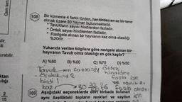 Cam ken.
stir.
urabilir.
ktan
sılığı
2
15
108
Bir kümeste 4 farklı türden, her türden en az bir tane
olmak üzere 30 hayvan bulunmaktadır
Tavukların sayısı hindilerden fazladır.
Ördek sayısı hindilerden fazladır.
* Rastgele alınan bir hayvanın kaz olma olasılığı
%20dir.
Yukarıda verilen bilgilere göre rastgele alınan bir
hayvanın Tavuk olma olasılığı en çok kaçtır?
C) %70
D) %50
A) %80
B) %60
Tavuken for
Ördek + 2.
hindi l
ko2
order
hindiden
fazla ise
VE TOVULO
30 70 26 fark olması
109 Aşağıdaki seçeneklerde dört torbada bulunan
aynı özellikteki topların renkleri ve sayılan