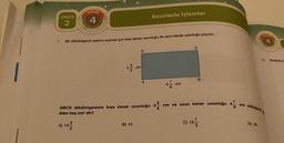 I
1.
UNITE
2
Bir dikdörtgenin alanını bulmak için kısa kenar uzunluğu ile uzun kenar uzunluğu çarpılır.
cm
B) 15
D
Kesirlerle İşlemler
A
4/1/20
cm
B
ABCD dikdörtgeninin kısa kenar uzunluğu 33 cm ve uzun kenar uzunluğu
alanı kaç cm² dir?
C) 15/1/2
4 cm olduğura
D) 16
4
Aqağıda b