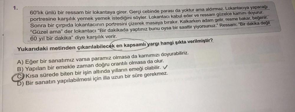 60'lık ünlü bir ressam bir lokantaya girer. Gerçi cebinde parası da yoktur ama aldırmaz. Lokantacıya yapacağı
portresine karşılık yemek yemek istediğini söyler. Lokantacı kabul eder ve ressam güzelce karnını doyurur.
Sonra bir çırpıda iokantacının portresi