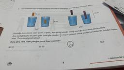 A) 12
2.
feis
Cam bardaktaki suyun içerisine konulan bir cisim belli bir oranla gerçek boyundan biraz daha büyük görünür.
4 cm
Şekil 1
6 cm
Şekil 2
Uzunluğu 4 cm olan bir cisim Şekil 1 ve Şekil 2 deki gibi bir bardağa atıldığı uzunluğu 6 cm olarak görülmektedir.
Aynı bardağa başka bir çubuk Şekil 2'deki gibi çubuğun 2'ü suyun içerisinde olacak şekilde konulduğunda, çubuğun toplam
boyu 12 cm olarak görülmektedir.
Buna göre, Şekil 2'deki çubuğun gerçek boyu kaç cm'dir?
B) 10
8
C
12 cm
24
19y oboldo) bloboluy
D) 8
denk
npan
7-Matematik DAF 2