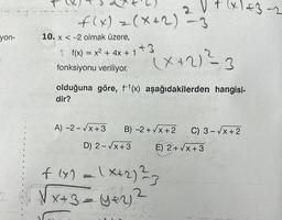 yon-
2 √ + (x) €3-2
f(x) = (x+2) =3
10.x < -2 olmak üzere,
: f(x) = x² + 4x + 1
fonksiyonu veriliyor.
+3
(x + 2) ²3
olduğuna göre, f'(x) aşağıdakilerden hangisi-
dir?
A) -2-√x+3 B) -2+√x+2 C) 3-√x+2
D) 2-√x+3
E) 2+√x+3
f (x) = (x+2) ²/3
√√x+3=yez ²
2
www