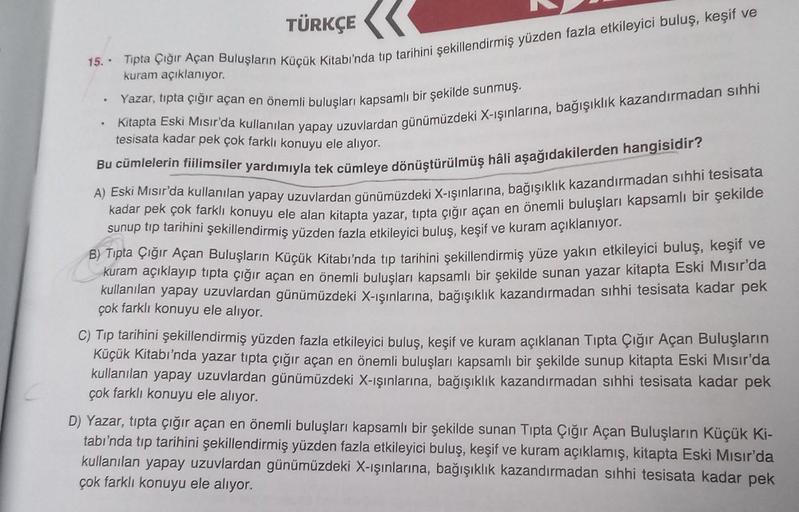 TÜRKÇE
15. Tıpta Çığır Açan Buluşların Küçük Kitabı'nda tıp tarihini şekillendirmiş yüzden fazla etkileyici buluş, keşif v
kuram açıklanıyor.
Yazar, tıpta çığır açan en önemli buluşları kapsamlı bir şekilde sunmuş.
Kitapta Eski Mısır'da kullanılan yapay uz