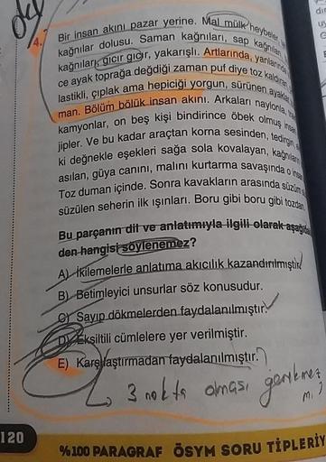 120
kağnılar dolusu. Saman kağnıları, sap kağnılan,
Bir insan akını pazar yerine. Mal mülk heybeler
kağnıları, gıcır gıcır, yakarışlı. Artlarında, yanlarında
ce ayak toprağa değdiği zaman puf diye toz kaldıran
lastikli, çıplak ama hepiciği yorgun, sürünen 