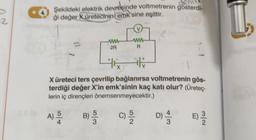 2
a Şekildeki elektrik devresinde voltmetrenin gösterdi-
gi değer Küretecinin emk'sine eşittir.
LK
ww
2R
2,83 A)
V
www
R
166
X
X üreteci ters çevrilip bağlanırsa voltmetrenin gös-
terdiği değer X'in emk'sinin kaç katı olur? (Üreteç-
lerin iç dirençleri önemsenmeyecektir.)
6
D)
3/2
L
og mo