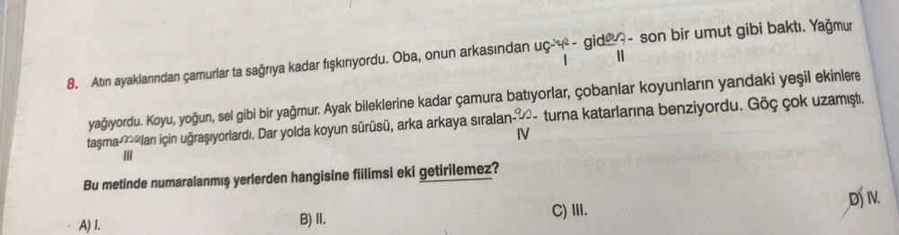 8. Atın ayaklarından çamurlar ta sağrıya kadar fışkırıyordu. Oba, onun arkasından uç-- gide- son bir umut gibi baktı. Yağmur
1
||
yağıyordu. Koyu, yoğun, sel gibi bir yağmur. Ayak bileklerine kadar çamura batıyorlar, çobanlar koyunların yandaki yeşil ekinl
