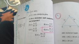 na göre, tanx değeri
51
Test
62
3
16. m=2-tana,
+3= cota olduğuna göre,
m nin n türünden eşiti aşağıdakile
den hangisidir?
n+5
A) m =
C) m =
2n +3
n-3
2n +5
E) m =
B) m =
D) m =
2n +5
n+3
n+5
2n-3
2n-5
n-3
1.
B
20
A
24
20
C
ABC ikizkenar üçgen,
|AB| = |AC| = 20 cm, |
|BC| = 24 cm