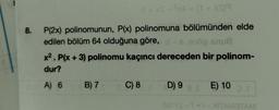 8.
2 + XS-SXA = (1+xS)9
P(2x) polinomunun, P(x) polinomuna bölümünden elde
edilen bölüm 64 olduğuna göre, d-6,910 snu8
x². P(x + 3) polinomu kaçıncı dereceden bir polinom-
dur?
A) 6
B) 7
C) 8
D) 9 8.8 E) 10.1
aarts-T 1-XITAM3TAM