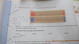 6. Apabidara uzunu 3.5 m le 4 m arasinda olan iki kat bir raf verlig.
16 cm
dem
2
12 cm
Bu rafin 1. katına genişliği 16 cm olan eş kitaplar, 2. katına genişliği 12 cm olan eş kitaplar aralanında boja
kalmayacak şekilde yerleştirilmiştir.
Buna göre rafin uzunluğu kaç santimetredir?
B) 384
A) 374
8.73=3504
C) 390
7. Bir market çalışanı aynı markaya ait ve farklı büyüklükte
rafa, aynı yüksekliğe sahip
D) 396
4 cm