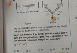 2.
-lllllllllllllll
K
50 cm.
50 cm
A) 30
mmm
B) 40
60°
sellel
C) 60
O
Şekil-I
Şekil-II
Yay sabiti 60 N/m olan normal boyundaki bir yay, Şekil-l
deki gibi iki duvar arasına bağlanmıştır.
60°
Yayın tam ortasına 2 kg kütleli bir cisim asılıp Şekil-II
deki gibi dengelendiğine göre, yayda depolanan top-
lam esneklik potansiyel enerjisi kaç joule dür?
(g = 10 m/s²)
mmmmm
10
2 kg
D) 90
E) 120
birevakademi.com
2