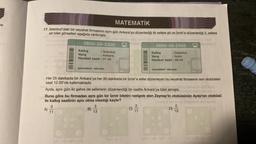 re
MATEMATİK
17. İstanbul'daki bir seyahat firmasının aynı gün Ankara'ya düzenlediği ilk sefere ait ve İzmir'e düzenlediği 3. sefere
ait bilet görselleri aşağıda verilmiştir.
0800-30-2300
: İstanbul
: Ankara
Hareket saati : 07.00
A)
Kalkış
Varış
3
11
24334590547 30012020
Her 25 dakikada bir Ankara'ya her 30 dakikada bir İzmir'e sefer düzenleyen bu seyahat firmasının son otobüsleri
saat 12.00'de kalkmaktadır.
Ayda, aynı gün iki şehre de seferlerin düzenlendiği bir saatte Ankara'ya bilet almıştır.
Buna göre bu firmadan aynı gün bir İzmir biletini rastgele alan Zeynep'in otobüsünün Ayda'nın otobüsü
ile kalkış saatinin aynı olma olasılığı kaçtır?
D) 1/33
B)
0800-40-2400
: İstanbul
: İzmir
Hareket saati : 08.00
3
13
Kalkış
Varış
~/F
24334590547 40013030
er **
7-10