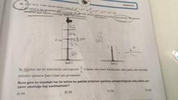 = a
16. a0 ve m, n tam sayılar olmak üzere a.a = a
tripod iç içe geçebilen eşit uzunlukta dik dairesel silindir şeklinde borulardan oluşmaktadır. Butripodun
tamamen açık hâlinin uzunluğu şekil-1'de verilmiştir.
m-n (a) = am dir.
27 cm
646
128cm
32
ve
B) 56
S6
64
120
?
C) 52
MATEMATIK
Şekil-1
Şekil-2
3
Bu tripodun her bir bölümünün uzunluğunun 'ü kadar olan kısım kendisinden daha geniş olan altındaki
4
bölümün içerisine Şekil-2'deki gibi girmektedir.
Buna göre bu tripottaki her bir bölüm bu şekilde birbirinin içerisine yerleştirildiğinde elde edilen par-
çanın uzunluğu kaç santimetredir?
A) 64
27
D) 48