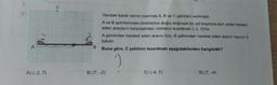 7.
A
A) (-2,7)
B
Yandaki kareli zemin üzerinde A, B ve C şehirleri verilmiştir.
A ve B şehirlerinden birbirlerine doğru doğrusal bir yol boyunca aynı anda hareket
eden araçların karşılaştıkları noktanın koordinatı (-2, 3)tür.
A şehrinden hareket eden aracın hızı, B şehrinden hareket eden aracın hızının 2
katıdır.
Buna göre, C şehrinin koordinatı aşağıdakilerden hangisidir?
2
B) (7,-2)
C) (-4,7)
D) (7,-4)
