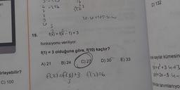 an
irleyebilir?
C) 100
19.
6 =216
etwoord
10
36.
3
f(x) = f(x-1) + 3
3
10.10=102.104
fonksiyonu veriliyor.
f(1) = 3 olduğuna göre, f(10) kaçtır?
C) 27
D) 30 E) 33
A) 21 B) 24
f(x)=f(1) +3 f(2)=6
~3
D) 132
pek sayılar kümesin
8x²= x² +34 +3
glx=2x-54-
minde tanımlanıyo