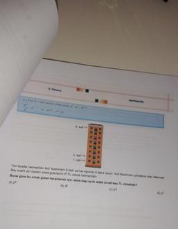 2. Deneme
ax0 ve mn tam sayilar olmak üzere a a
8. kat-
2. kat-
1. kat-
MATEMATIK
Yan tarafta resmedilen Acil Apartmani 8 katlı ve her katında 4 daire vardır. Acil Apartmanı yöneticisi olan Mehmet
Bey aralık ayı toplam aidat giderlerini 46 TL olarak belirlemiştir.
Buna göre bu ortak gideri karşılamak için daire başı aylık aidat ücreti kaç TL olmalıdır?
A) 24
B) 2
C) 25
D) 27