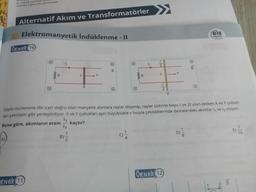 AV
Bu kitap
lar, kitapçığı yayımlayan RED
sistemniyle çoğaltılamaz, yayımlanamaz.
Alternatif Akım ve Transformatörler
Elektromanyetik İndüklenme - II
ORNER 10
www
RNER 11
R
B
www
D
R
1₂
2
2
l
l
2
Y
ÖRNER (12
V
Sayfa düzlemine dik içeri doğru olan manyetik alanlara raylar döşenip, raylar üzerine boyu ve 20 olan iletken X ve Y çubuk-
ları şekildeki gibi yerleştiriliyor. X ve Y çubukları aynı büyüklükte v hızıyla çekildiklerinde devrelerdeki akımlar i, ve iş oluyor.
i₁
Buna göre, akımların oranı
kaçtır?
i₂
B
") ²/3
eis
Yayınlan
I
24
To