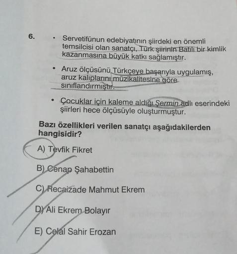 6.
●
●
Servetifünun edebiyatının şiirdeki en önemli
temsilcisi olan sanatçı, Türk şiirinin Batılı bir kimlik
kazanmasına büyük katkı sağlamıştır.
Aruz ölçüsünü Türkçeye başarıyla uygulamış,
aruz kalıplarını müzikalitesine göre
sınıflandırmıştır.
Çocuklar i