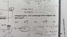 gerçek
5.
A) 2
E) 20 eis
Yayınları
·ly +17) 10
x²-6xy-7y²=0
xy-x+y=0
xy
B)
olduğuna göre, y'nin alabileceği farklı değerler top-
lamı kaçtır?
10+7=18
20
7
1
Xx
11
(1 xy(xy +13) = -12
-Ty
C) 3
E) 4
(x+y). (x+y)=0
D) 244
7
x-ty-
x xy =0
çin
11. SINIF SARMAL MATEMATİK