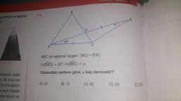 ardımıyla ve ağaçlar
u.
"lanarak dağın
z: İlk önce da-
Sonra ağacın
i aynı hizada
ada durun ve
11.
B
A) 10
20° #
B) 15
D
ABC bir eşkenar üçgen. |BC| = |ED|
m(EBC)
= 20°, m(BEC) =
Yukarıdaki verilere göre, a kaç derecedir?
=a
C
Denom 10ULI
C) 20
D) 25
E) 30