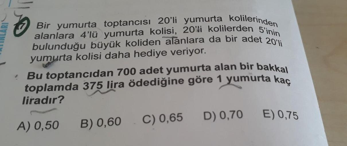 Bir yumurta toptancısı 20'li yumurta kolilerinden
alanlara 4'lü yumurta kolisi, 20'li kolilerden 5'inin
bulunduğu büyük koliden alanlara da bir adet 20'li
yumurta kolisi daha hediye veriyor.
Bu toptancıdan 700 adet yumurta alan bir bakkal
toplamda 375 lira