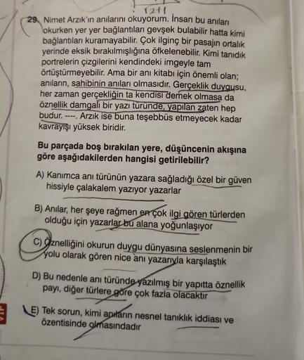 12+1
29, Nimet Arzık'ın anılarını okuyorum. İnsan bu anıları
okurken yer yer bağlantıları gevşek bulabilir hatta kimi
bağlantıları kuramayabilir. Çok ilginç bir pasajın ortalık
yerinde eksik bırakılmışlığına öfkelenebilir. Kimi tanıdık
portrelerin çizgiler