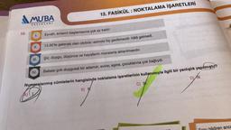 10.
MUBA
YAYINLARI
II.
III.
13. FASİKÜL : NOKTALAMA İŞARETLERİ
IV.
Eyvah, sınavın başlamasına çok az kaldı!
13.00'te gelecek olan otobüs -aslında hiç gecikmezdi- hâlâ gelmedi.
Babası çok duygusal bir adamdı; evine, eşine, çocuklarına çok bağlıydı.
Numaralanmış cümlelerin hangisinde noktalama işaretlerinin kullanımıyla ilgili bir yanlışlık yapılmıştır?
~D
B) I
D) V.
Şiir, duygu, düşünce ve hayallerin misralarla aktarılmasıdır.
nov
C) IM.
HABAT
diren anca