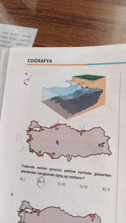 Asal eksene paralel
gelen ışınlar, uzantısı
odaktan
geçecek
ekilde yan
9.
COĞRAFYA
8.
IV
3
✰
Yukarıda verilen yeryüzü şekline haritada gösterilen
alanlardan hangisinde daha az rastlanır?
A) I
B) II
C) III
D) IV
E) V