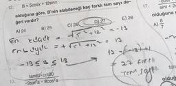 B = 5cosx + 12sinx
olduğuna göre, B'nin alabileceği kaç farklı tam sayı de-
Copys
ğeri vardır?
A) 24
12.
B) 25
13.
C) 26
En
klack
En buyile = + √² +12²=
-13≤35 13
tan80/-cot80
-9sin²a-9cos²a
D) 27
-+12² = -13
E) 28
13
17.
olduğuna
A)
sint + 20
13-(-+3)+1
27 fatll
Tem safl8.
TOM SO
sayo.
2011
7
C
tan
olduğ