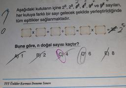 9
0
Aşağıdaki kutuların içine 26, 28, 4, 4, a ve 9 sayıları,
her kutuya farklı bir sayı gelecek şekilde yerleştirildiğinde
tüm eşitlikler sağlanmaktadır.
X
Buna göre, n doğal sayısı kaçtır?
AT BY
C) 4
CERCE
2
TYT Ünlüler Karması Deneme Sınavı
0-00-22
X
@
D 6
5
8